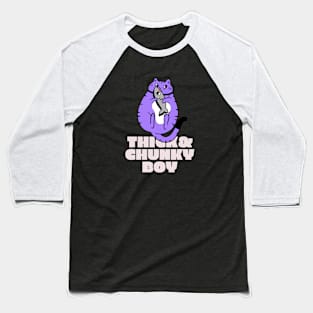 Thick & Chunky Boy fat cat Baseball T-Shirt